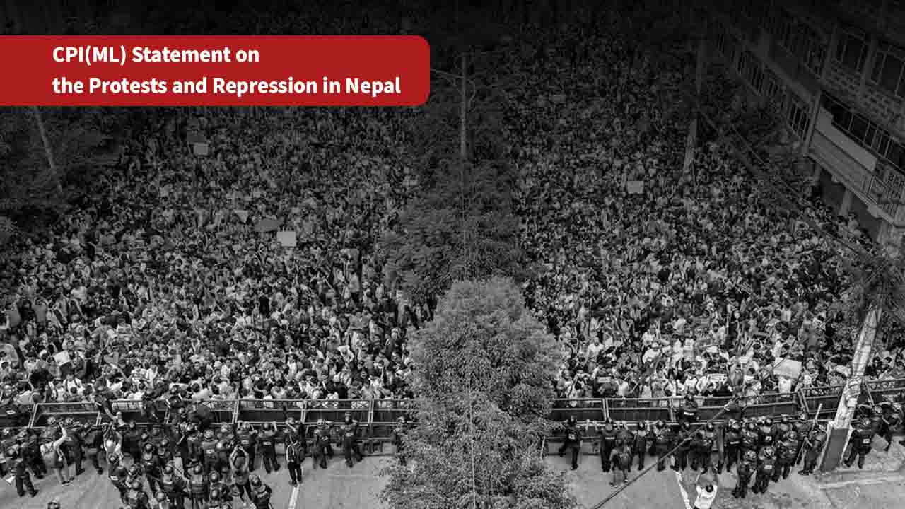 नेपाल में विरोध प्रदर्शनों और दमन पर भाकपा (माले) का बयान.