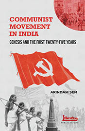 Communist Movement in India : Genesis and the First Twenty Five Years